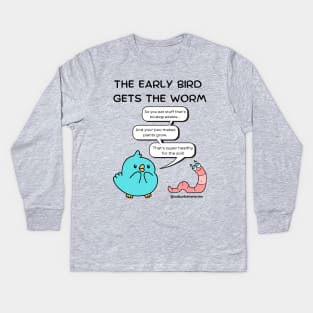 The Early Bird Gets The Worm Kids Long Sleeve T-Shirt